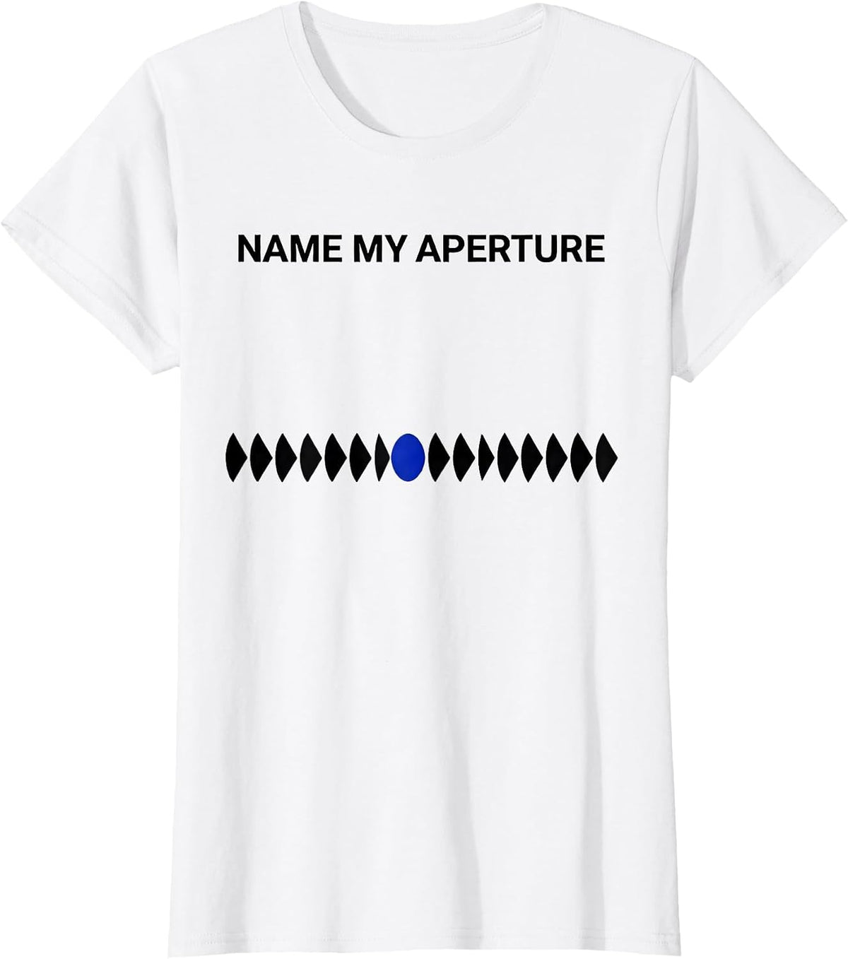 Name My Aperture Funny Photography Hobbyist Camera Humor T-Shirt - White