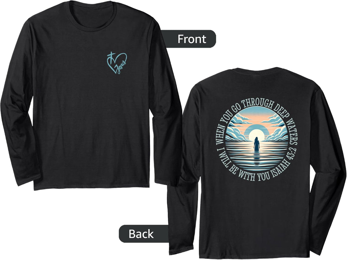 Jesus Cross and Isaiah 43:2 Art on front and back Christian Long Sleeve T-Shirt - Adult Unisex Black
