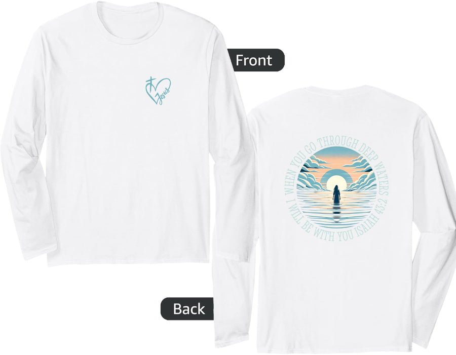 Jesus Cross and Isaiah 43:2 Art on front and back Christian Long Sleeve T-Shirt - Adult Unisex White