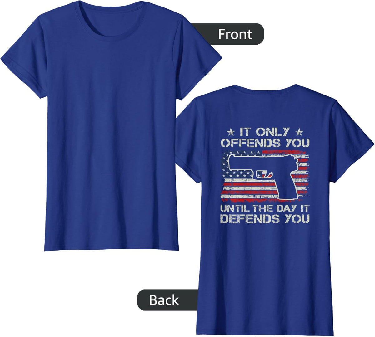 It Only Offends You Until It Defends You Pro Guns - ON BACK T-Shirt - Royal Blue