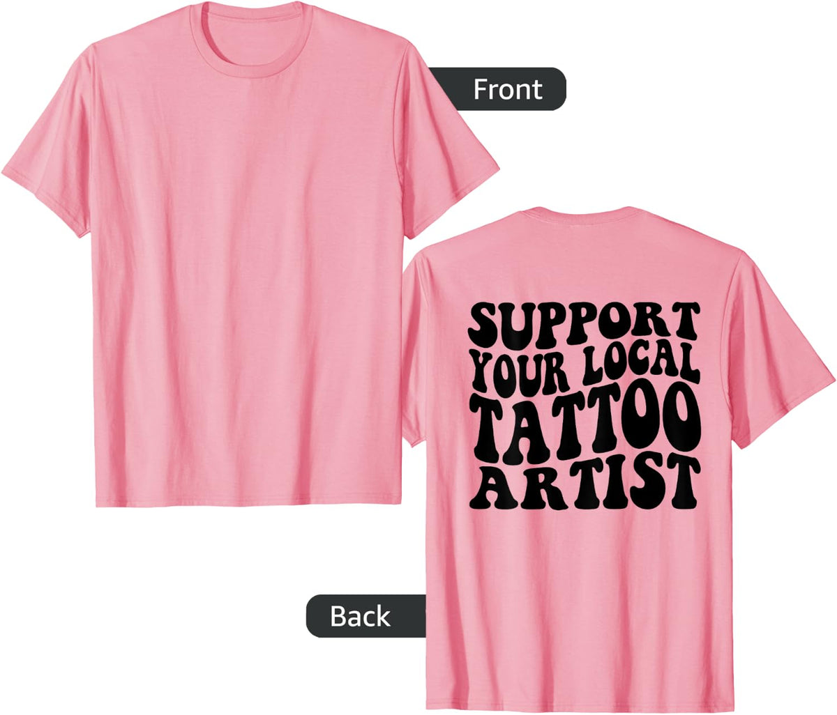 Support Your Local Tattoo Artist T-Shirt - Pink