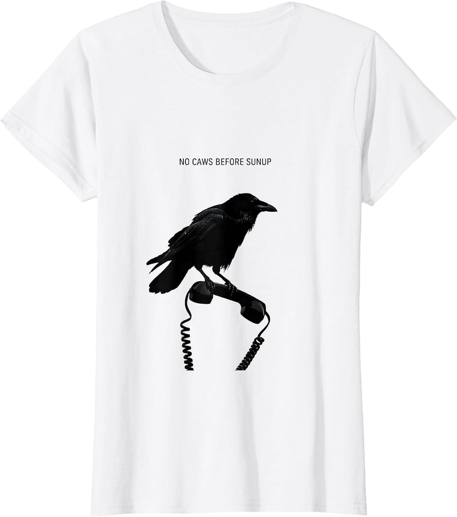 Women's No Caws Before Sunup Funny Crow Gothic Humor Dark Novelty T-Shirt - White