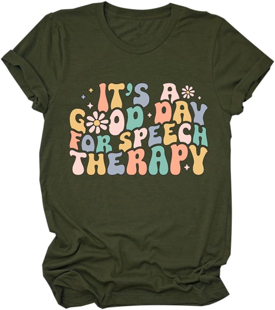 It's a Good Day for Speech Therapy Shirt Women SLP Autism Awareness Shirts Tees Speech Language Pathologist Gifts - Dark