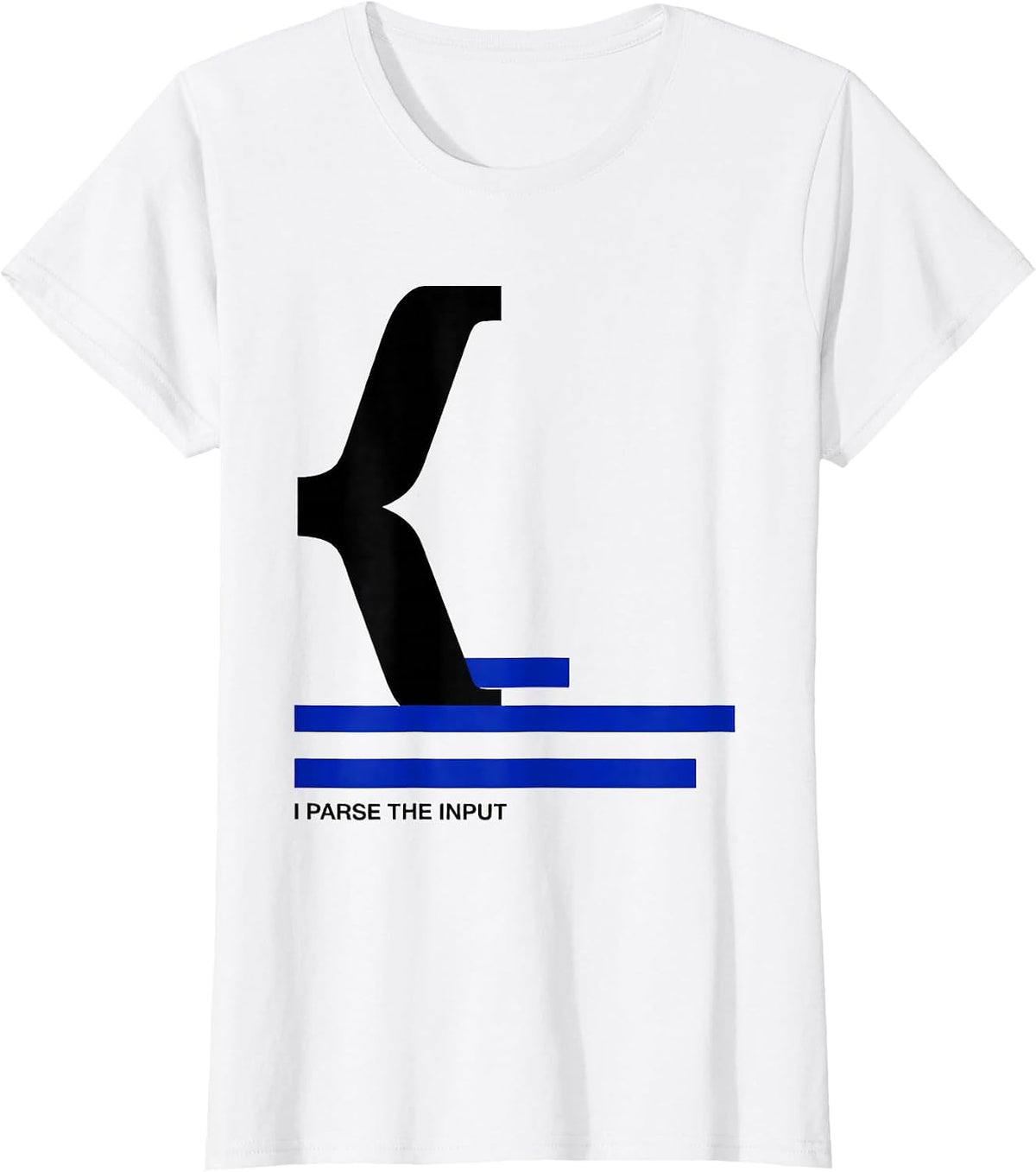 I Parse The Input Funny IT Tech Support Programmer Gift T-Shirt - White