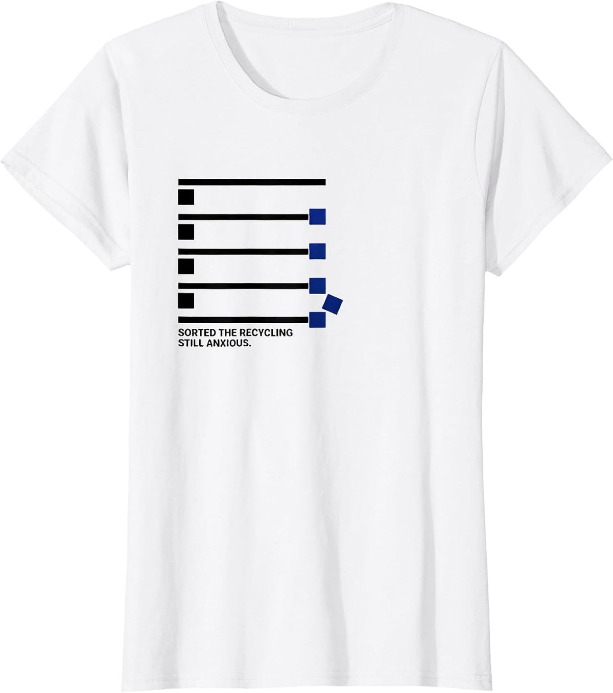 Sorted The Recycling Still Anxious Mental Health Awareness T-Shirt - White