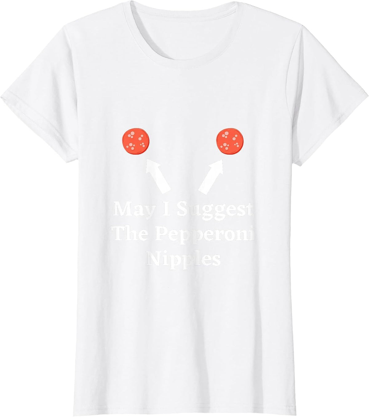 Graphic Fun Meat Apparel-May I Suggest The Pepperoni Nipples T-Shirt - White