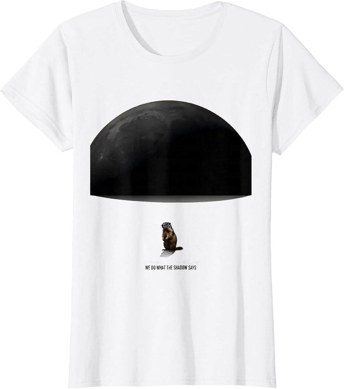 We Do What The Shadow Says Funny Groundhog Day Retro Humor T-Shirt - White