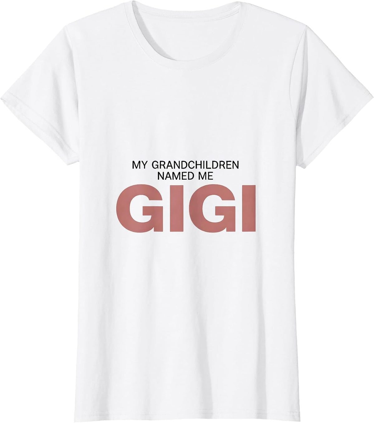 My Grandchildren Named Me Gigi Sentimental Family Humor T-Shirt - White