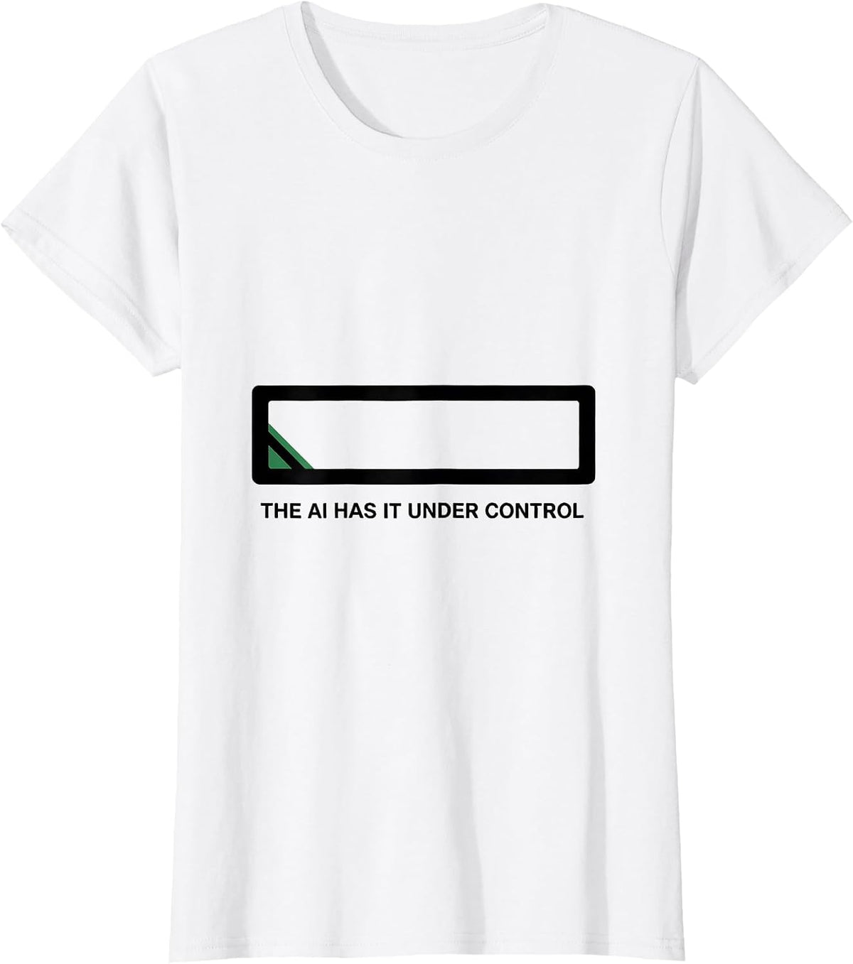 The AI Has It Under Control Funny AI Programmer Tech Humor T-Shirt - White