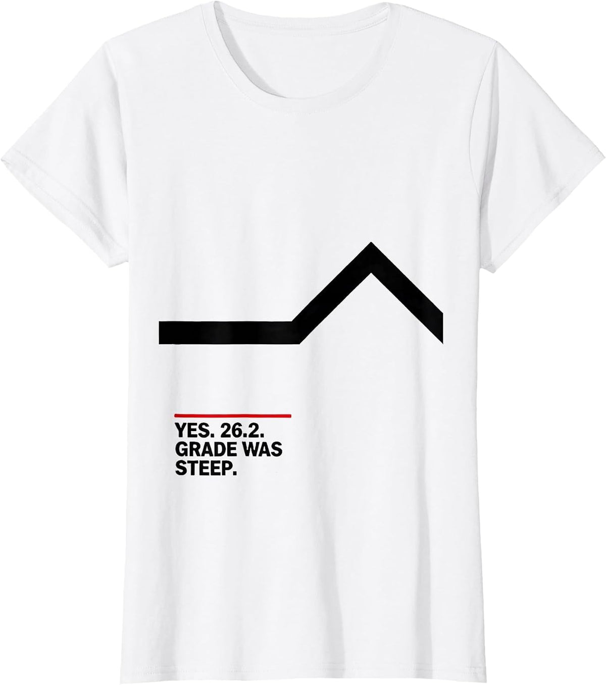 Yes 26.2 Grade Was Steep Funny Runner Marathon Gift T-Shirt - White