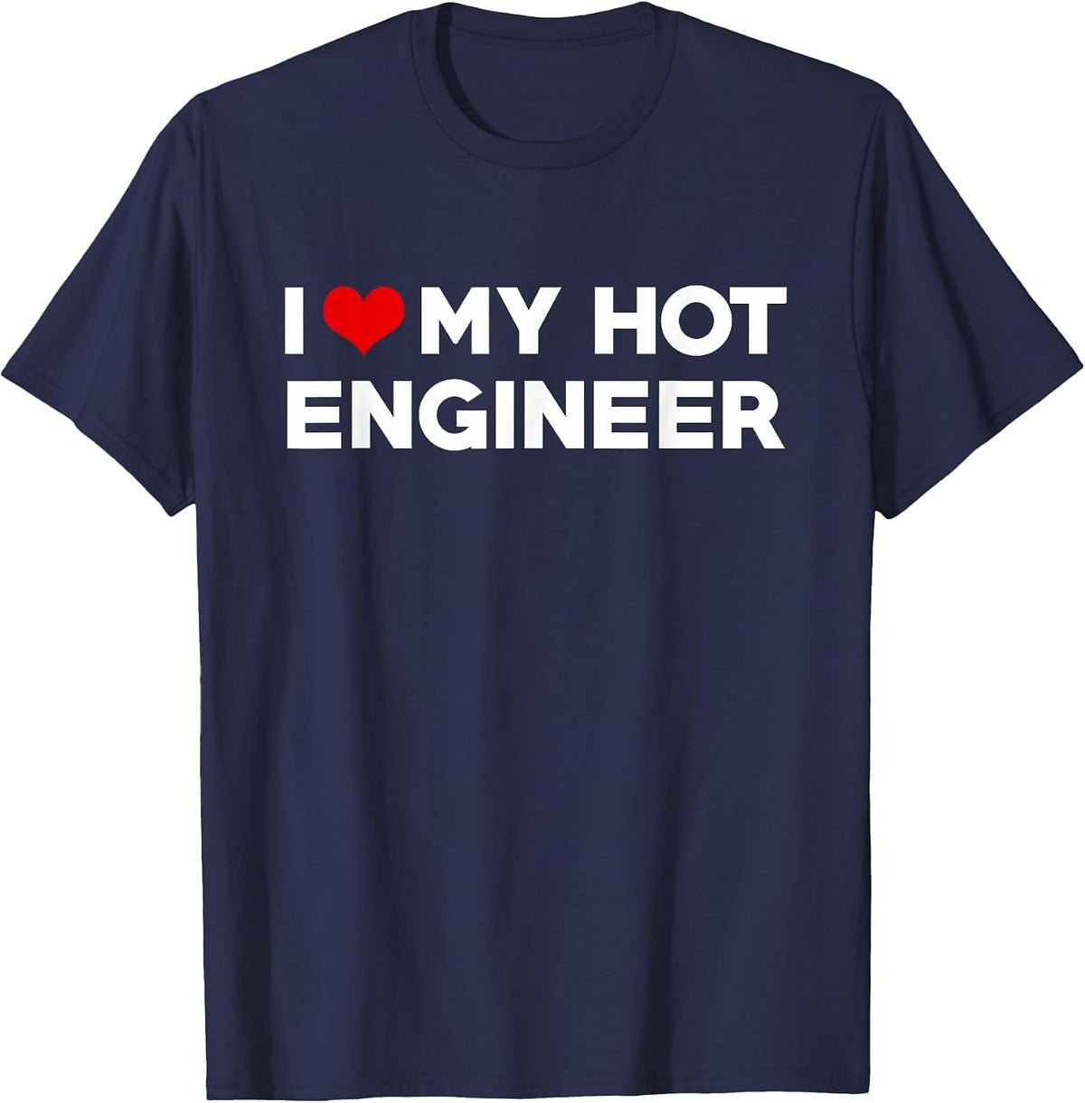 i Love My hot Engineer Friend Couple Matching T-Shirt - Navy Blue
