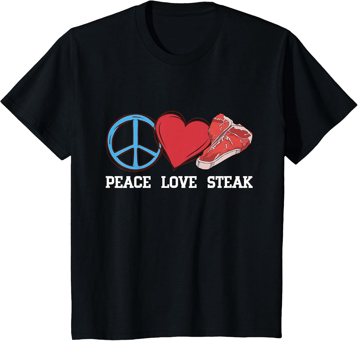 Peace Love Steak Raw Steak Meat Food Beef Cow Grilling T-Shirt - Black