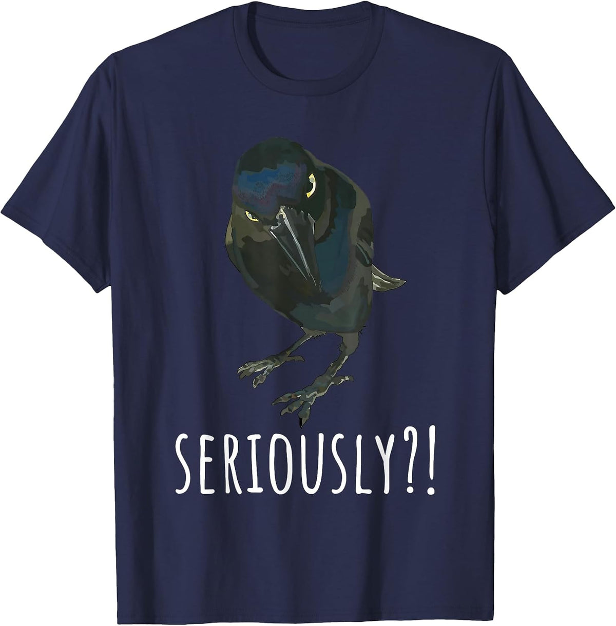 Seriously Raven Crow Funny Sarcastic Bird Humor Men Women T-Shirt - Navy Blue