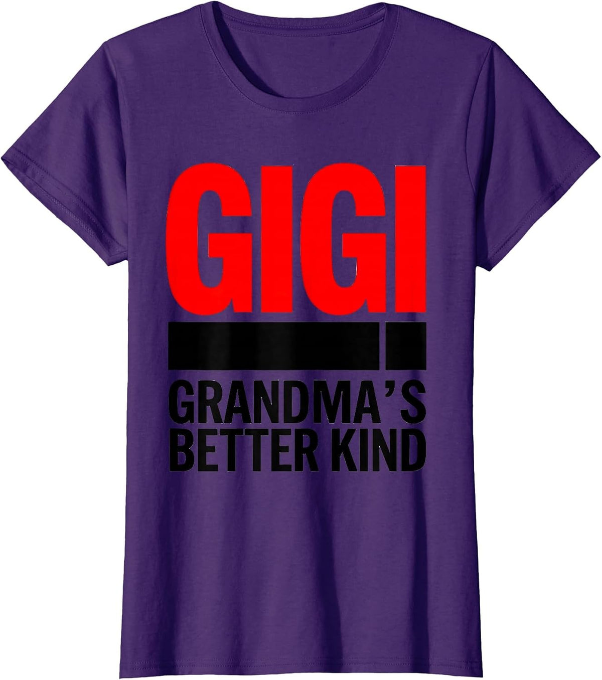 Women's Gigi Grandma's Better Kind Funny Grandmother Nickname Gift T-Shirt - Purple