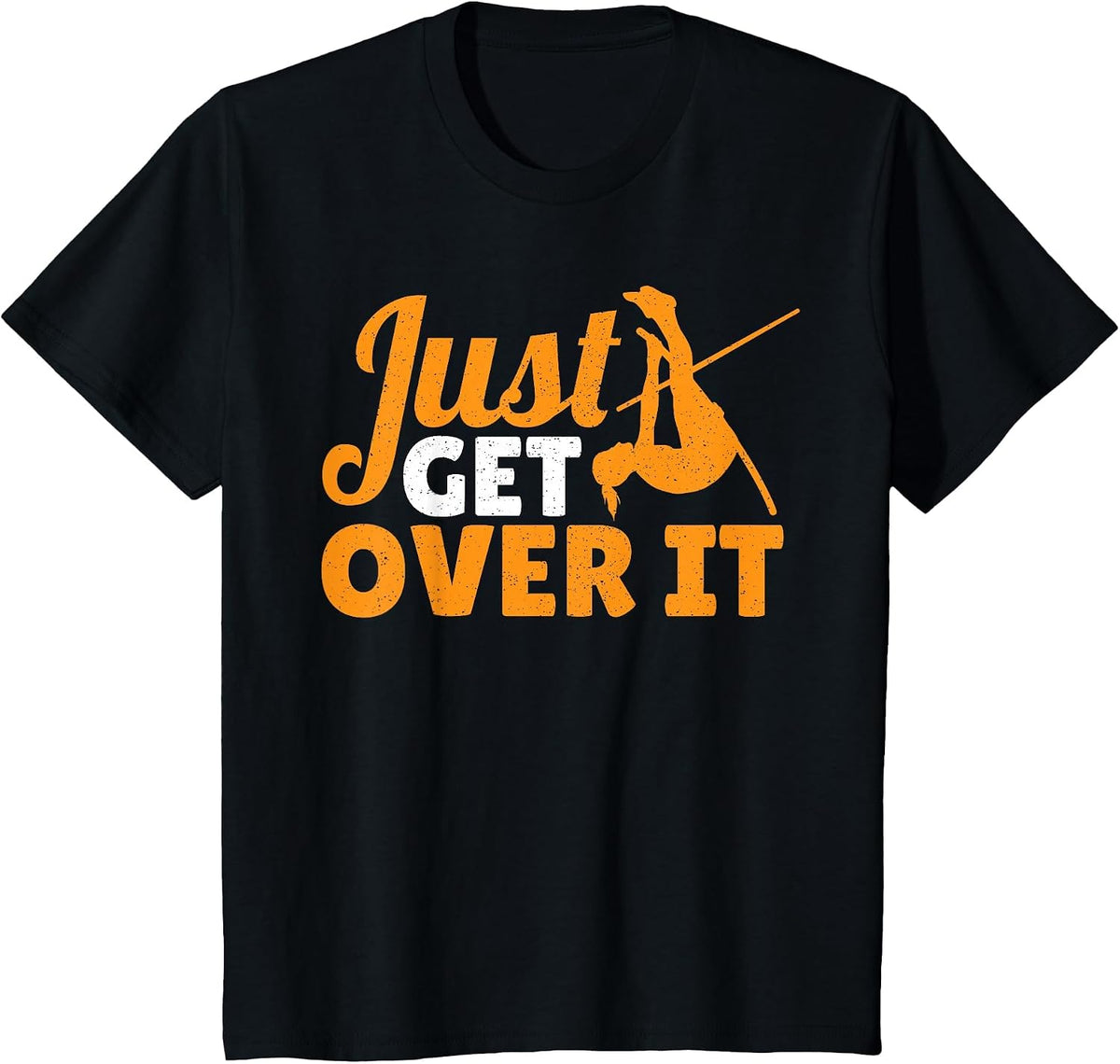 Just Get Over It Athletics Track and Field Pole Vault Jump T-Shirt - Black