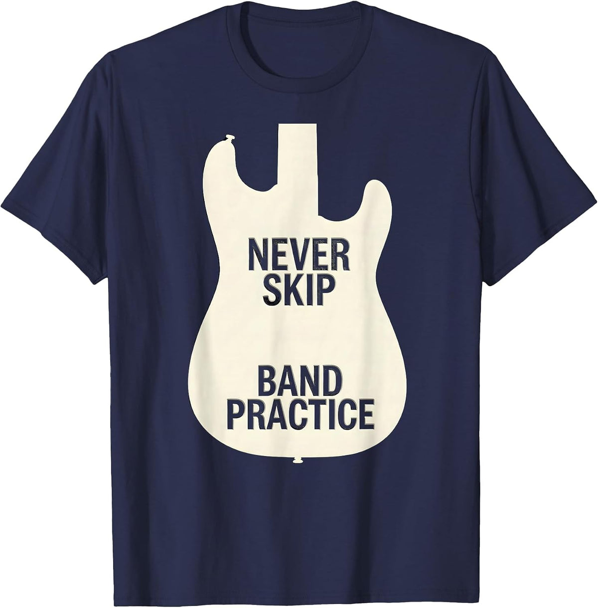 Never Skip Band Practice Musician Design T-Shirt - Navy Blue
