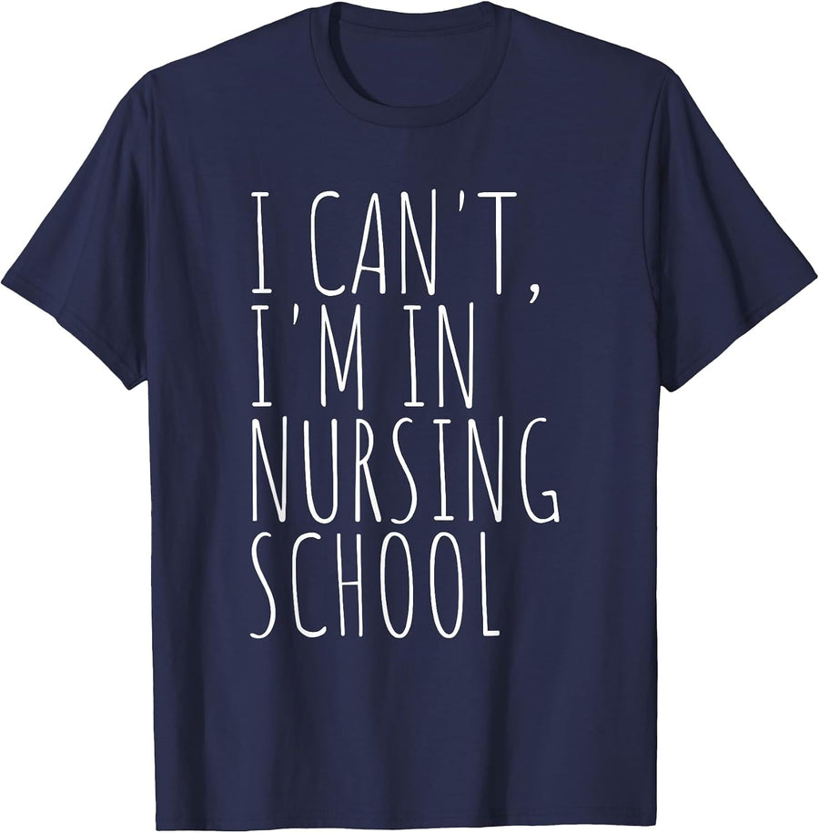 I Can't I'm in Nursing School Funny Student Nurse T-Shirt - Navy Blue