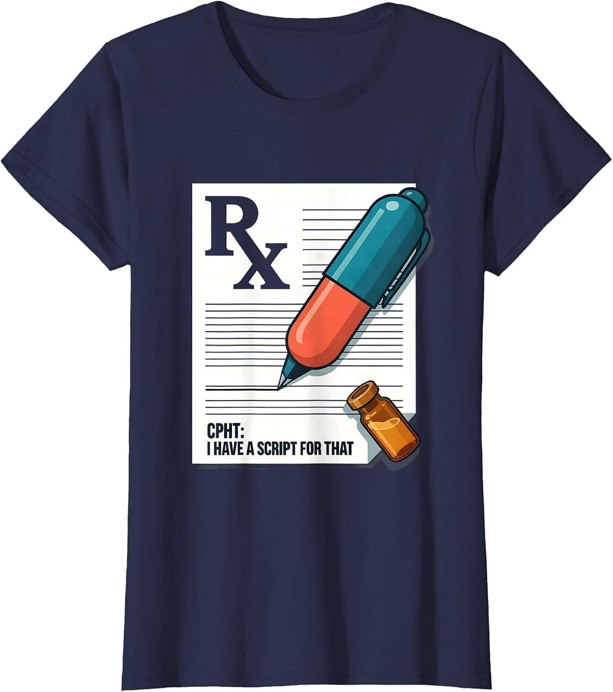 Women's CPhT: I Have A Script For That Funny Pharmacy Technician T-Shirt - Navy Blue