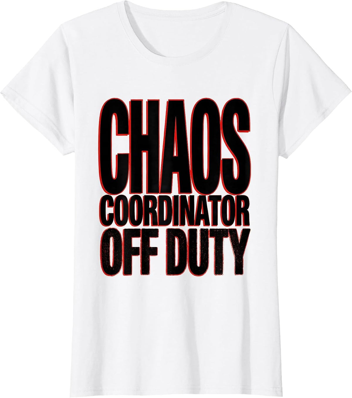 Chaos Coordinator Off Duty Funny Design T-Shirt - White