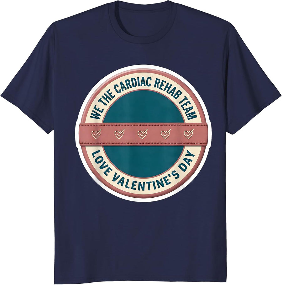 We The Cardiac Rehab Team Love Valentine's Day Cardiac Rehab T-Shirt - Navy Blue