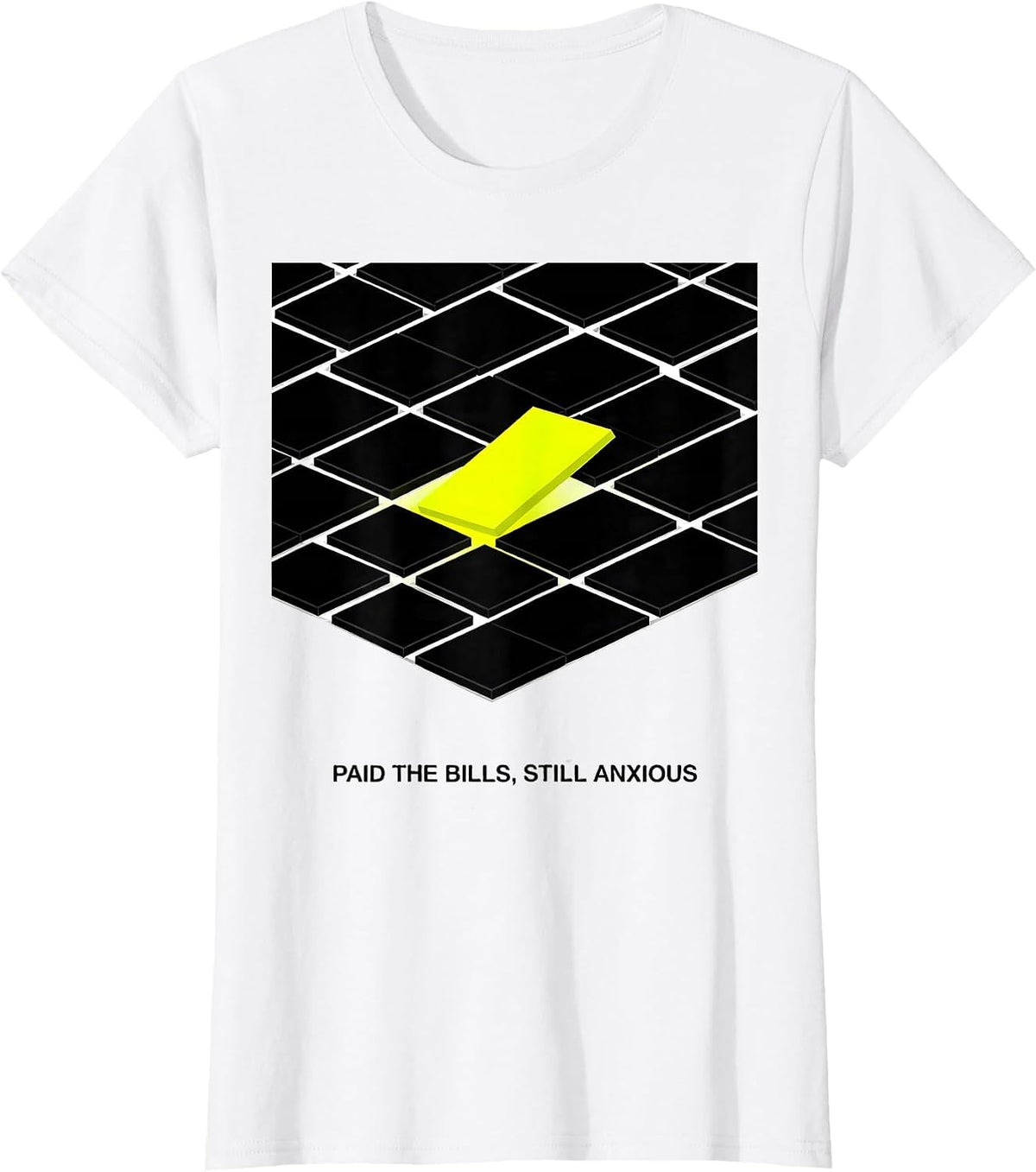 Paid The Bills Still Anxious Mental Health Awareness Humor T-Shirt - White