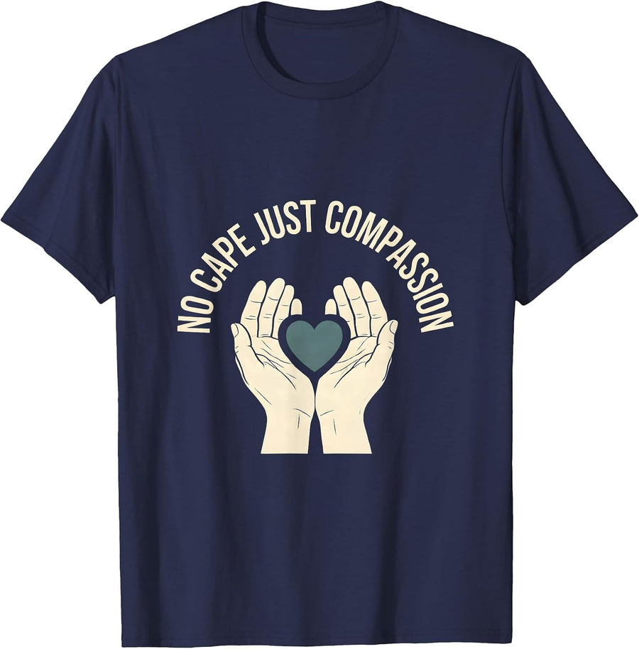 No Cape Just Compassion Social Worker Design T-Shirt - Navy Blue