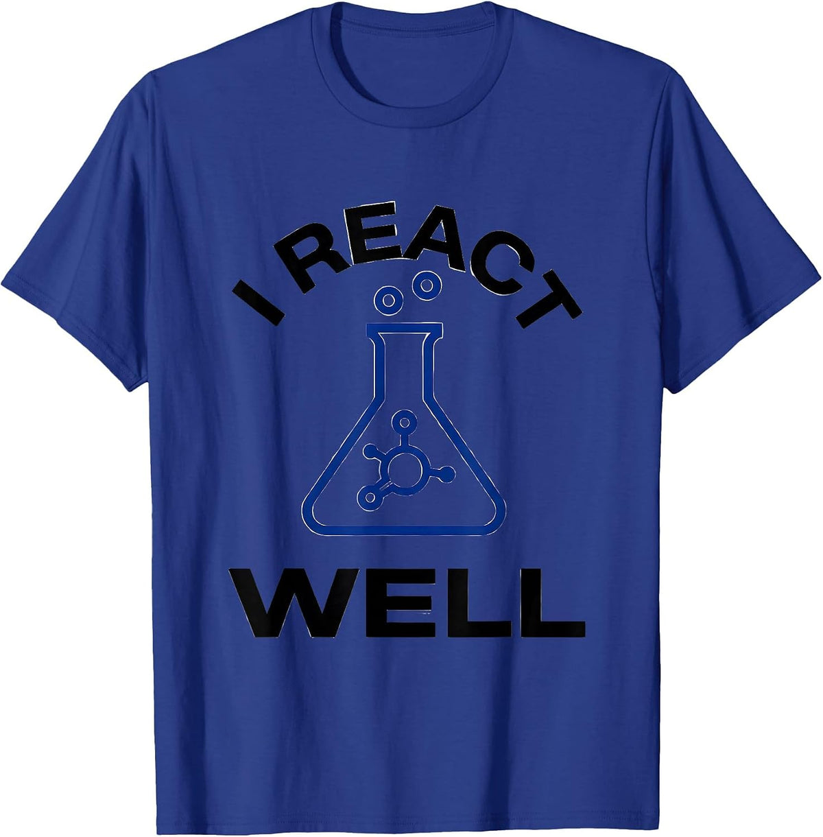I React Well Funny Chemistry Teacher Science Pun Gift T-Shirt - Royal Blue