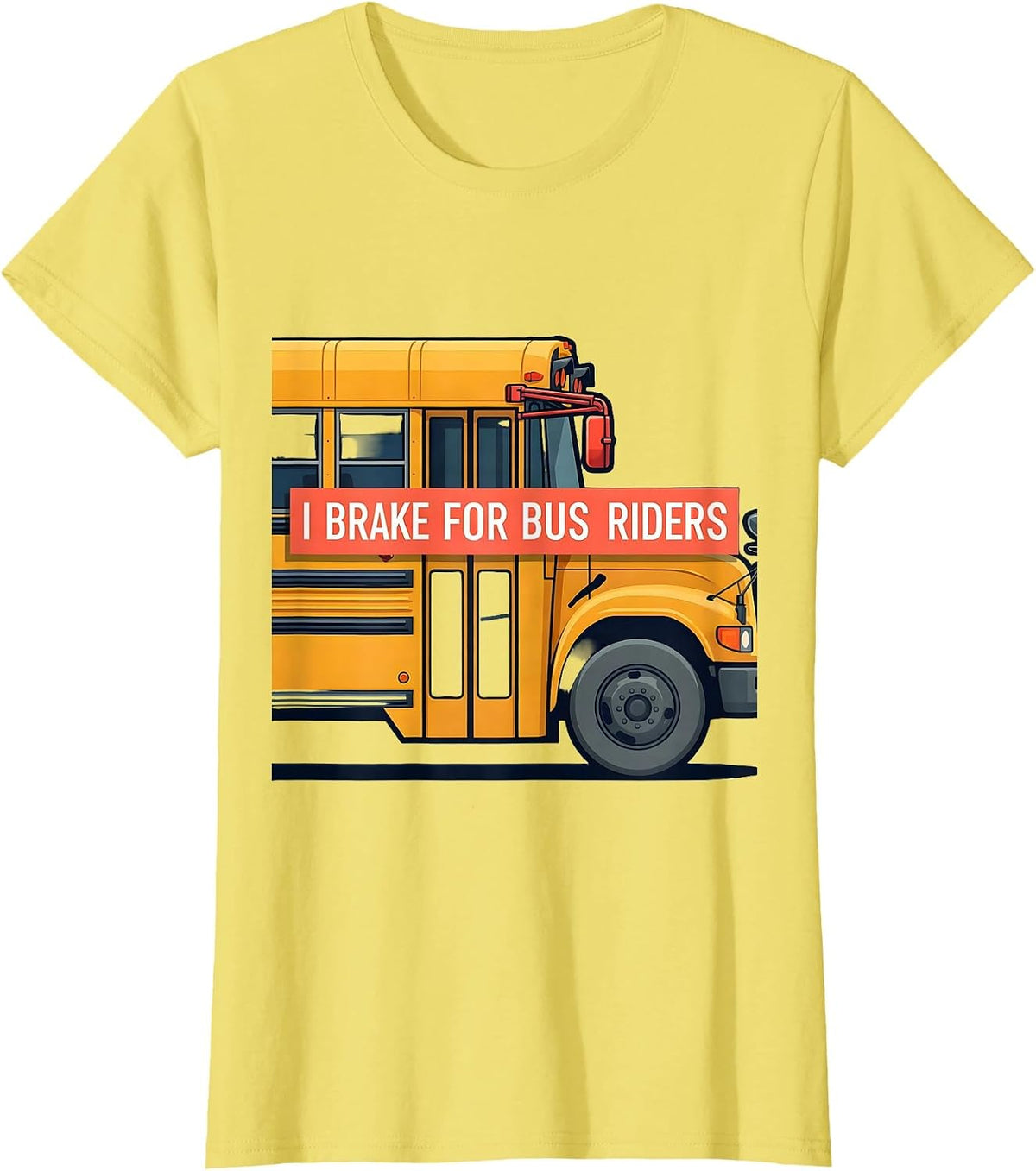 I Brake For Bus Riders Funny School Bus Driver Gift T-Shirt - Lemon Yellow