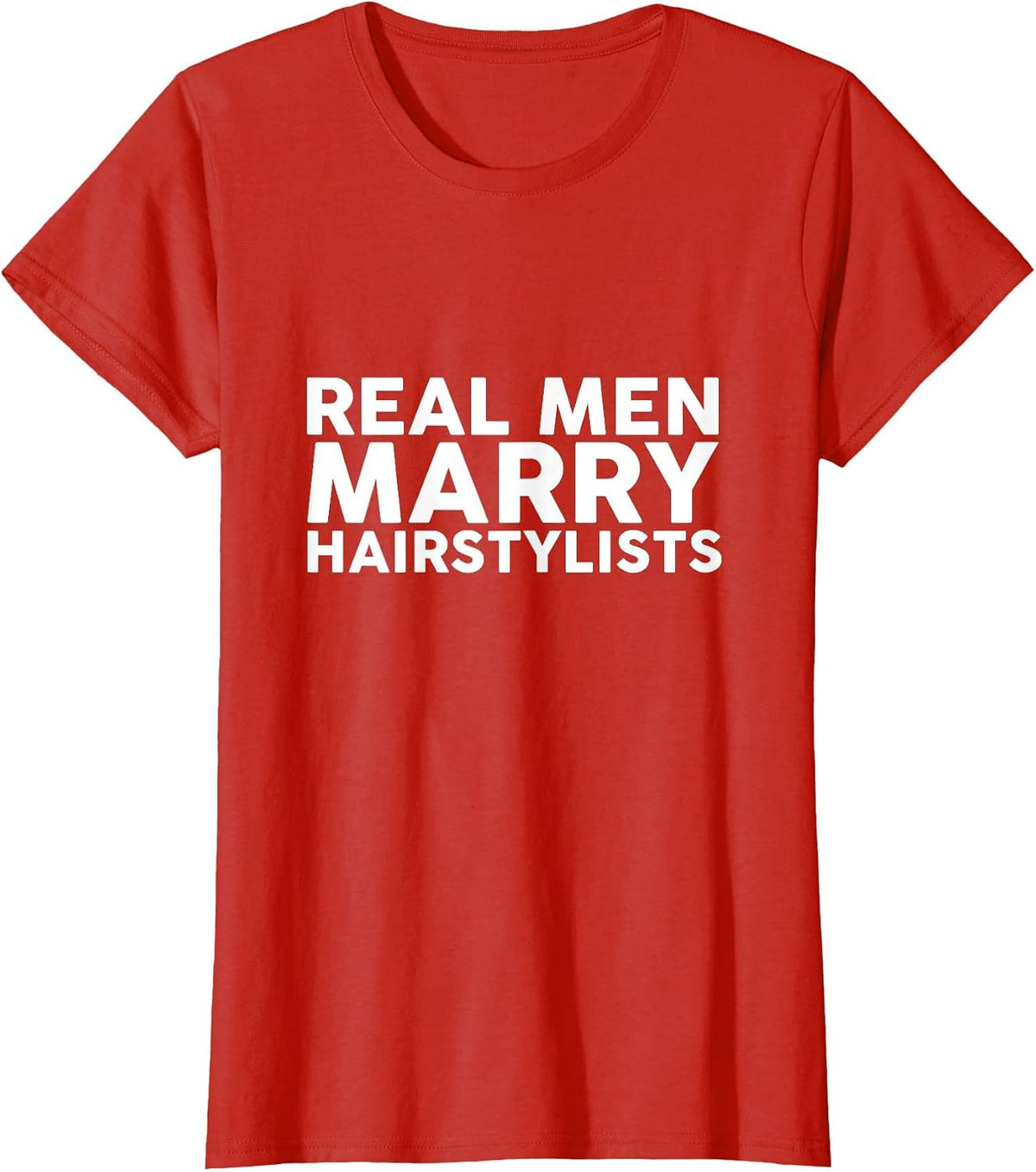 Real Men Marry Hairstylists Appreciation T-Shirt T-Shirt - Red