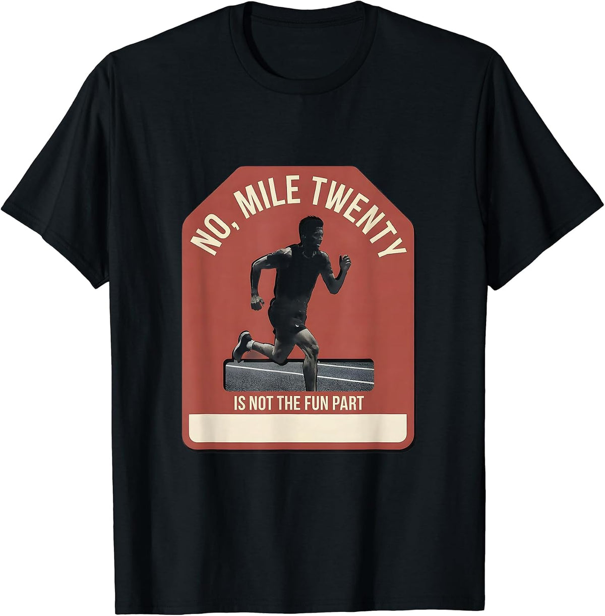 Men's No Mile Twenty Is Not The Fun Part Funny Runner Marathon T-Shirt - Black