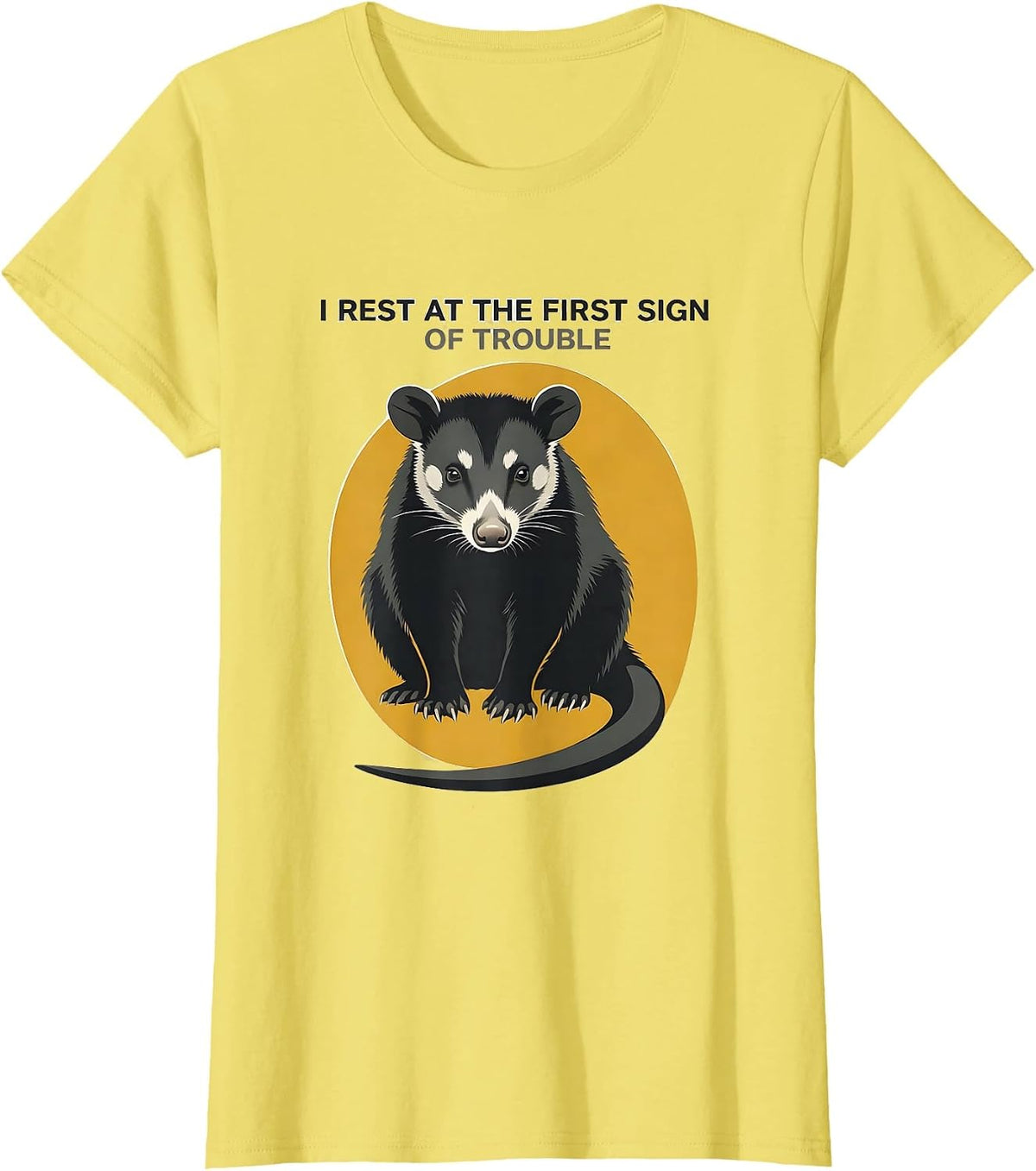 I Rest At The First Sign Of Trouble Funny Opossum Deadpan T-Shirt - Lemon Yellow