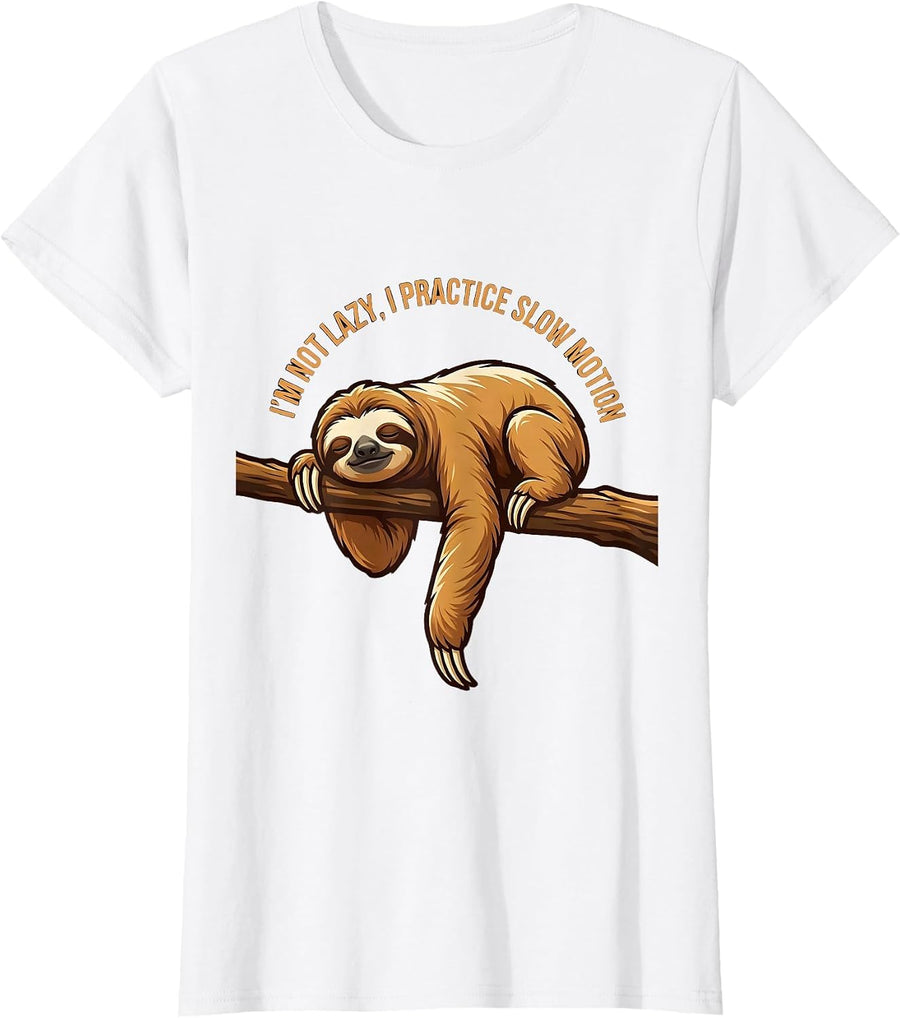 Women's I'm Not Lazy I Practice Slow Motion Funny Sloth Lover Animal T-Shirt - White