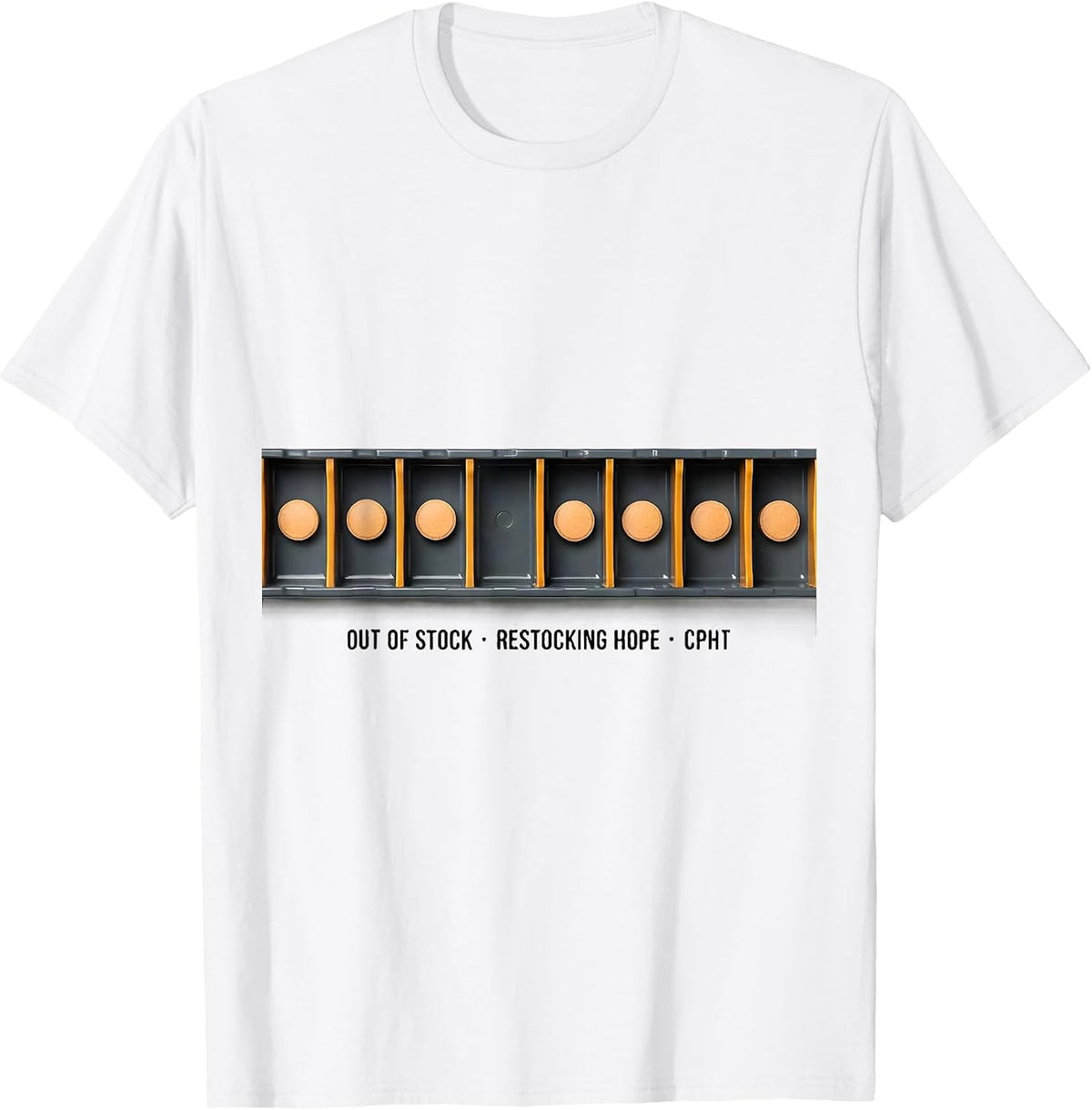 Men's Out Of Stock Restocking Hope CPhT Funny Pharmacy Technician T-Shirt - White
