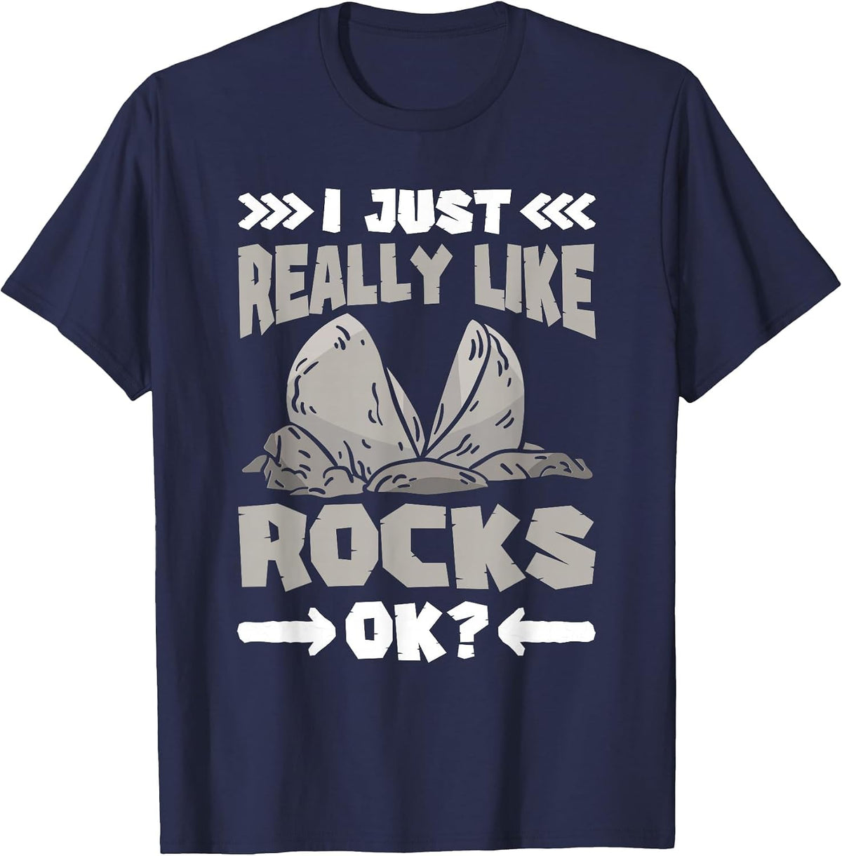 I just Really Like Rocks OK Rock Collector T-Shirt - Navy Blue