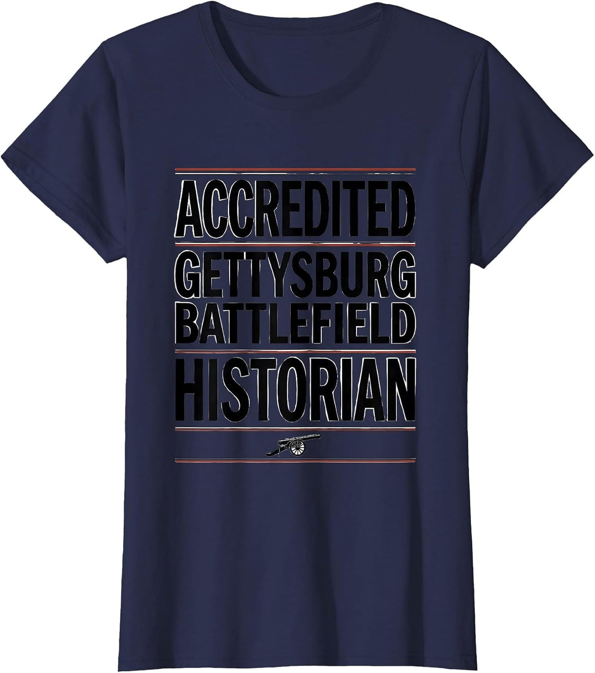 Women's Accredited Gettysburg Battlefield Historian History Teacher T-Shirt - Navy Blue