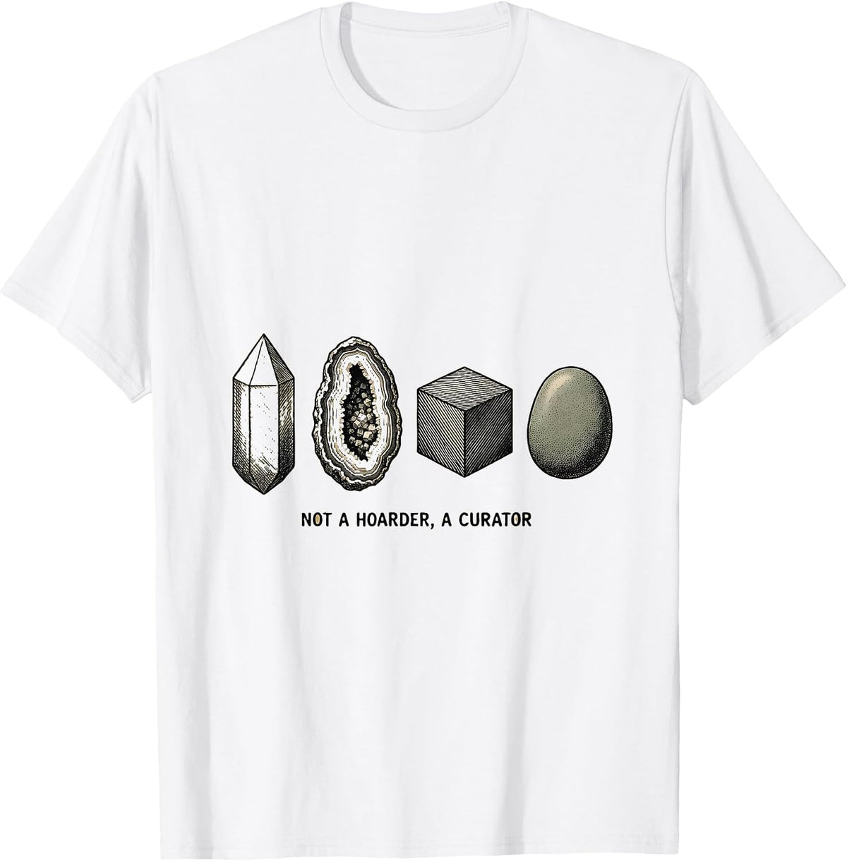 Men's Not A Hoarder A Curator Funny Rock Collector Geology T-Shirt - White