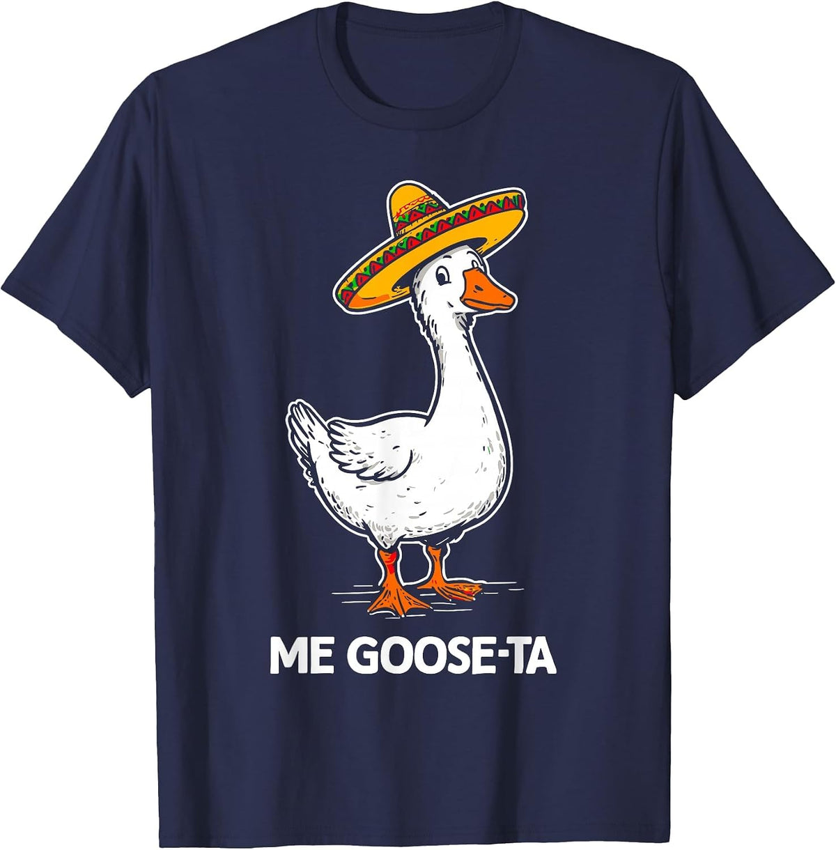 Me Goose Ta Mexican Fiesta Funny Spanish Pun Me Goosta T-Shirt - Navy Blue