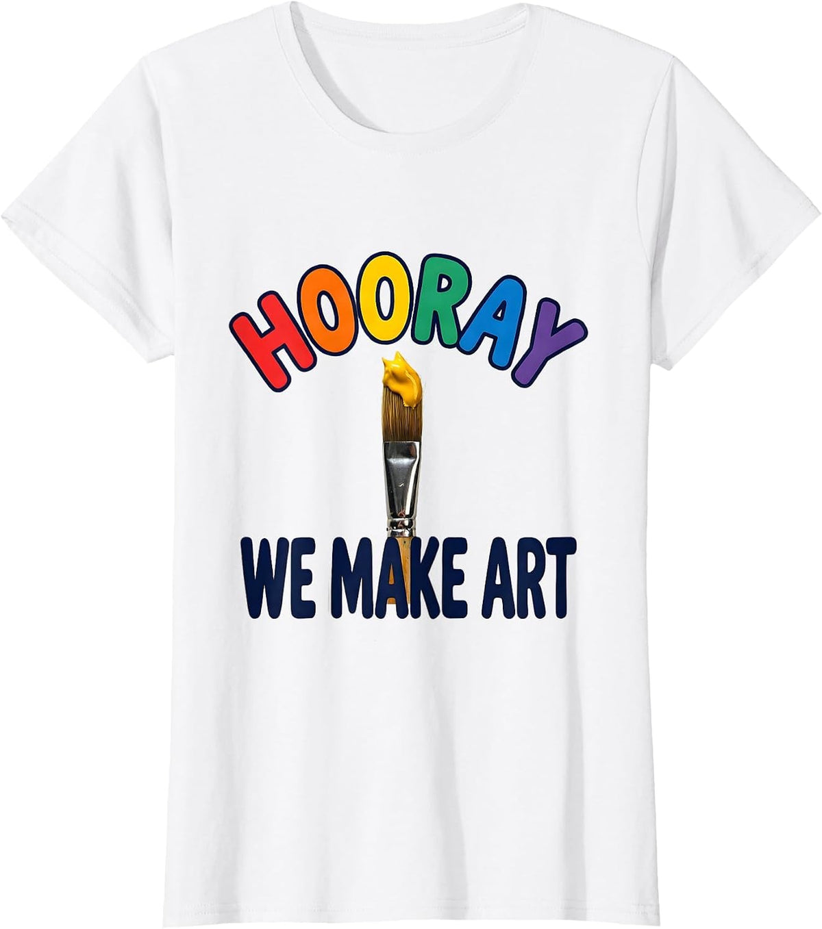 Hooray We Make Art Colorful Art Teacher Back To School T-Shirt - White