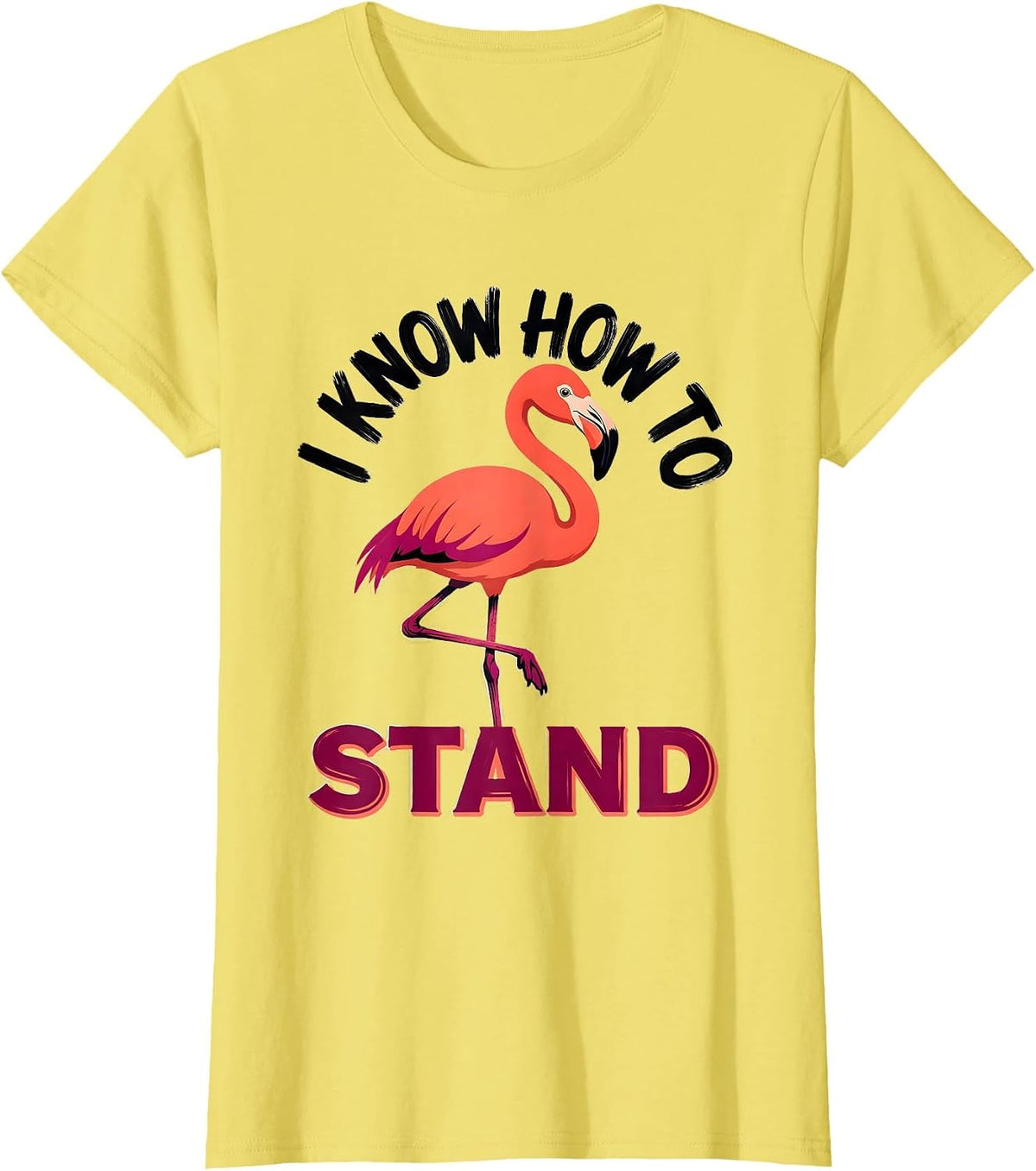I Know How To Stand Funny Flamingo Animal Humor Sign Painter T-Shirt - Lemon Yellow