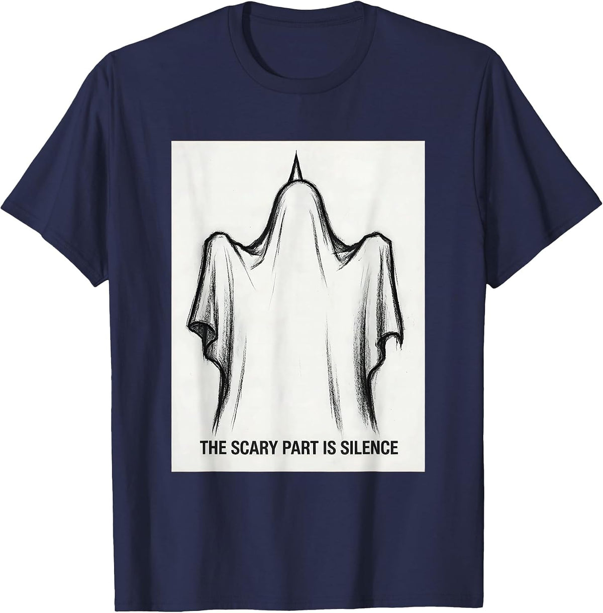 The Scary Part Is Silence Funny Ghost Halloween Mental T-Shirt - Navy Blue