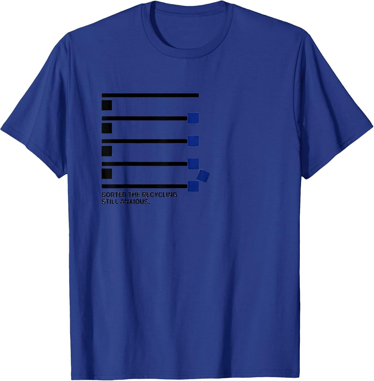 Sorted The Recycling Still Anxious Mental Health Awareness T-Shirt - Royal Blue