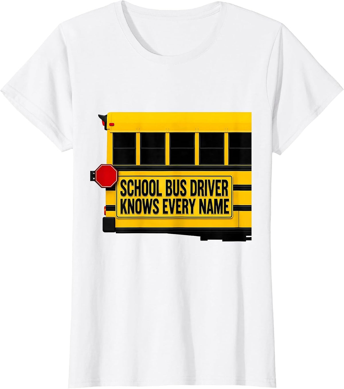 Women's School Bus Driver Knows Every Name Funny Transportation T-Shirt - White