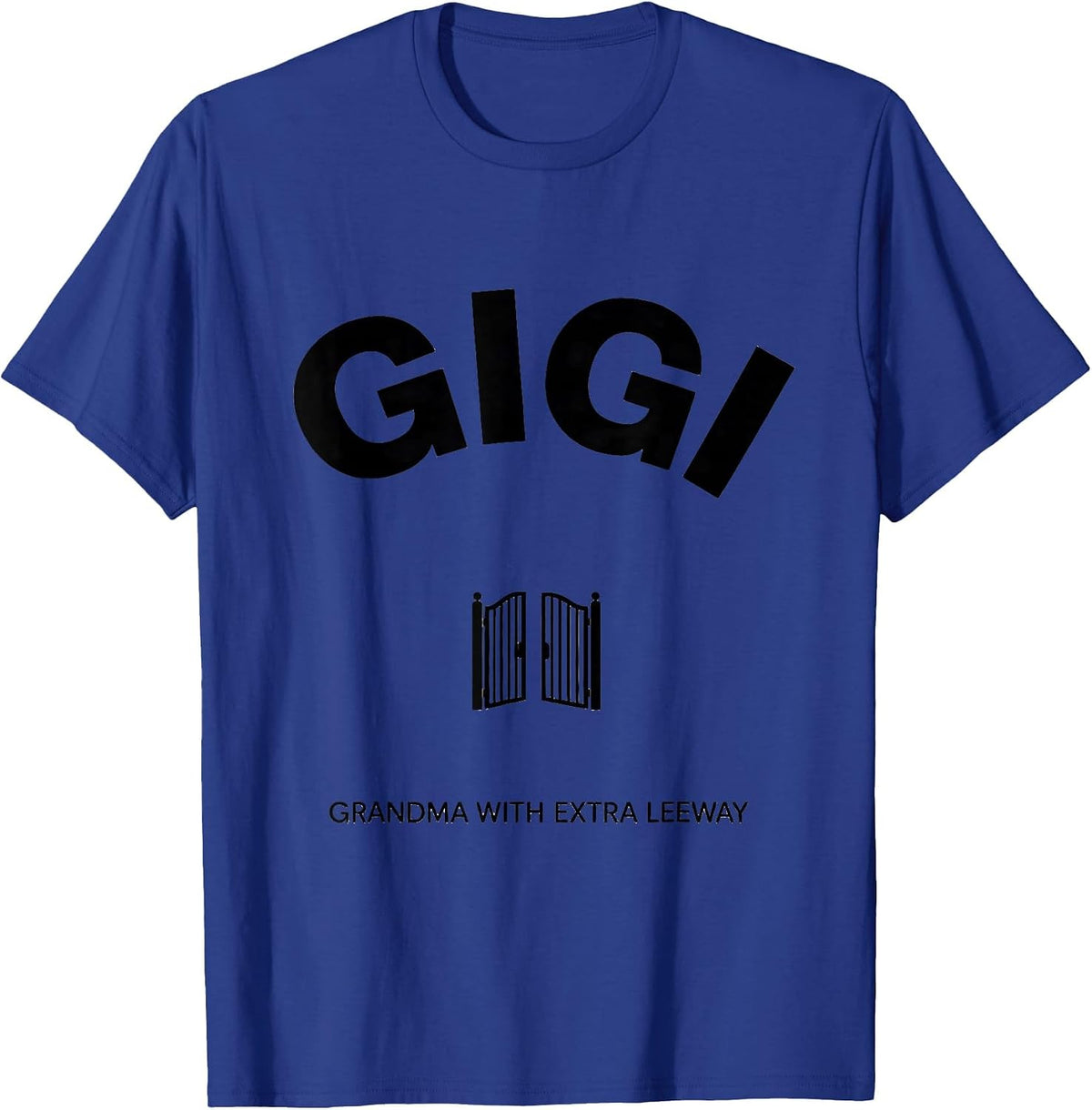 Gigi Grandma With Extra Leeway Funny Grandmother Gift T-Shirt - Royal Blue