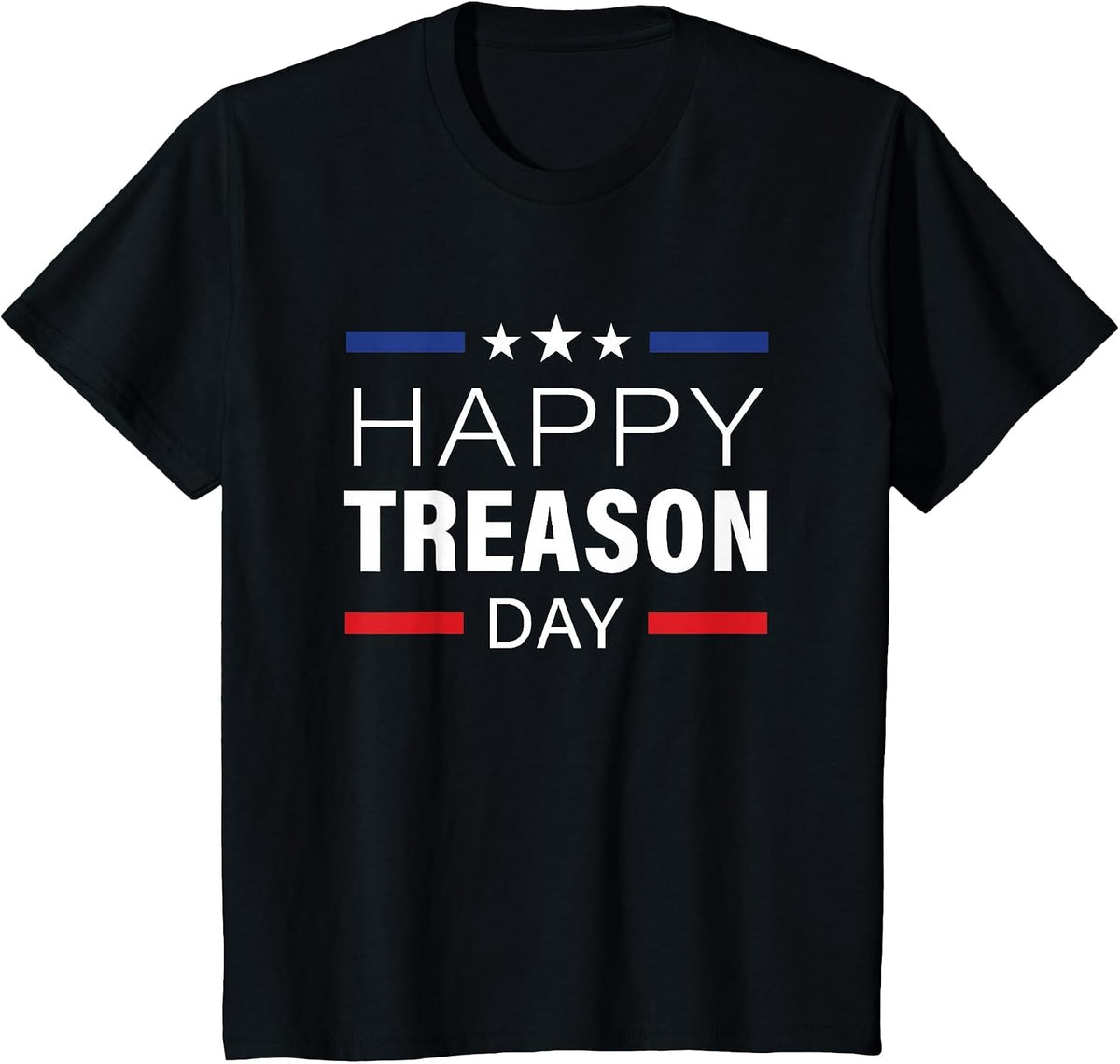 Happy Treason Day Funny British Party 4th of July T-Shirt - Black