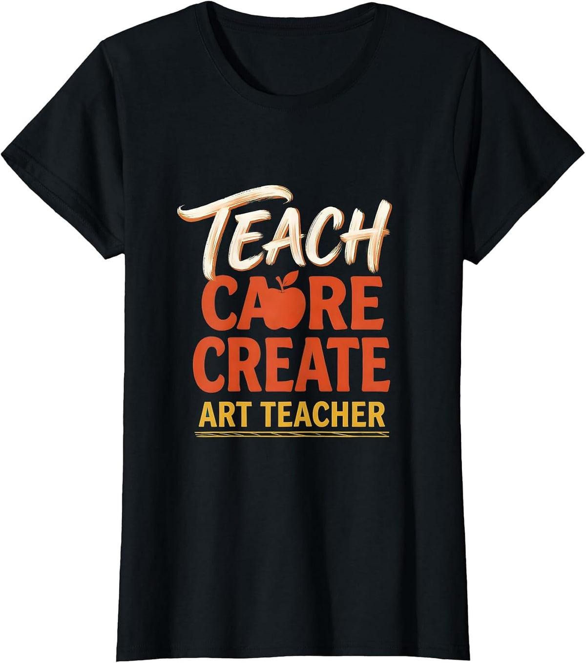 Teach Care Create Art Teacher Sentimental Classroom Back T-Shirt - Black