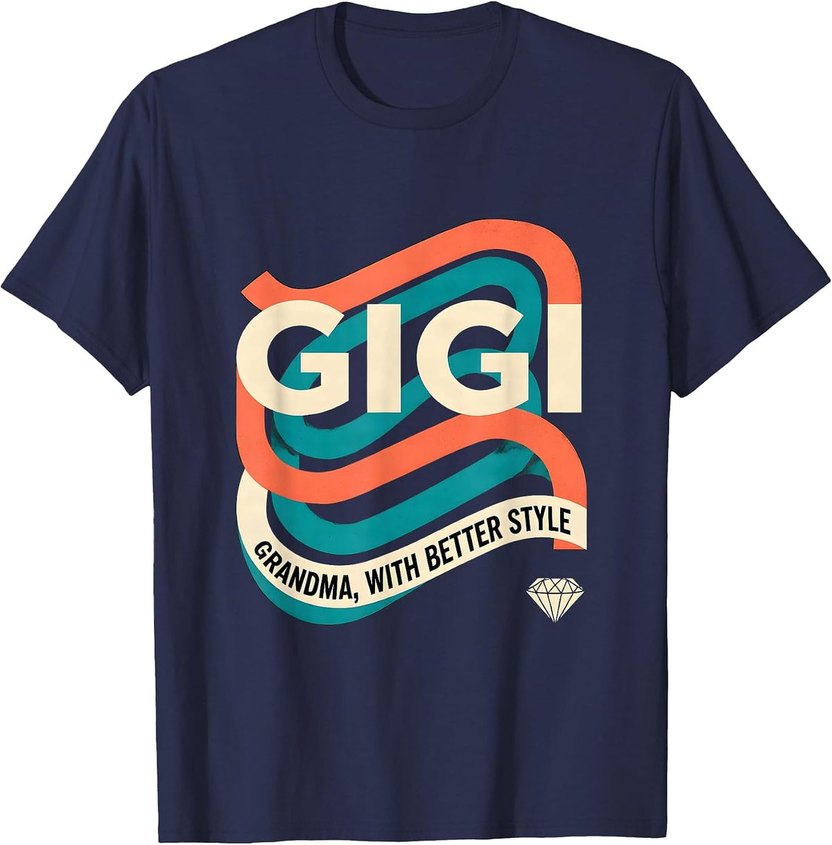 Men's Gigi Grandma With Better Style Funny Grandmother Gift T-Shirt - Navy Blue