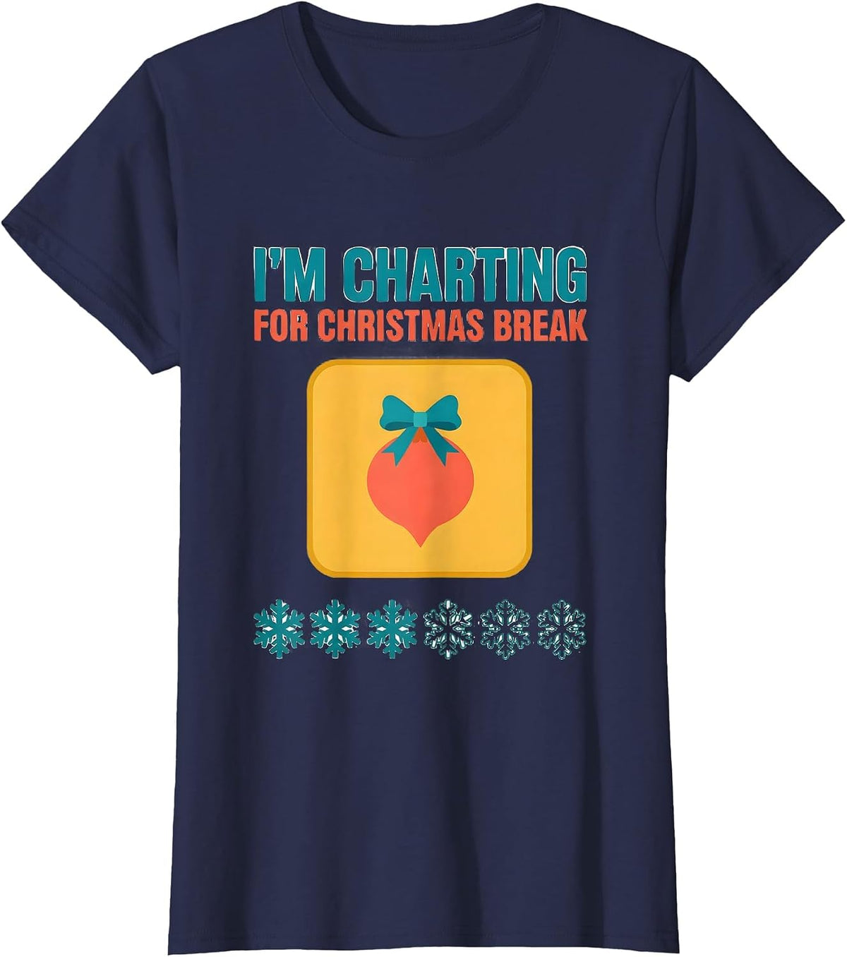 Women's I'm Charting For Christmas Break Funny Teacher Winter Break T-Shirt - Navy Blue
