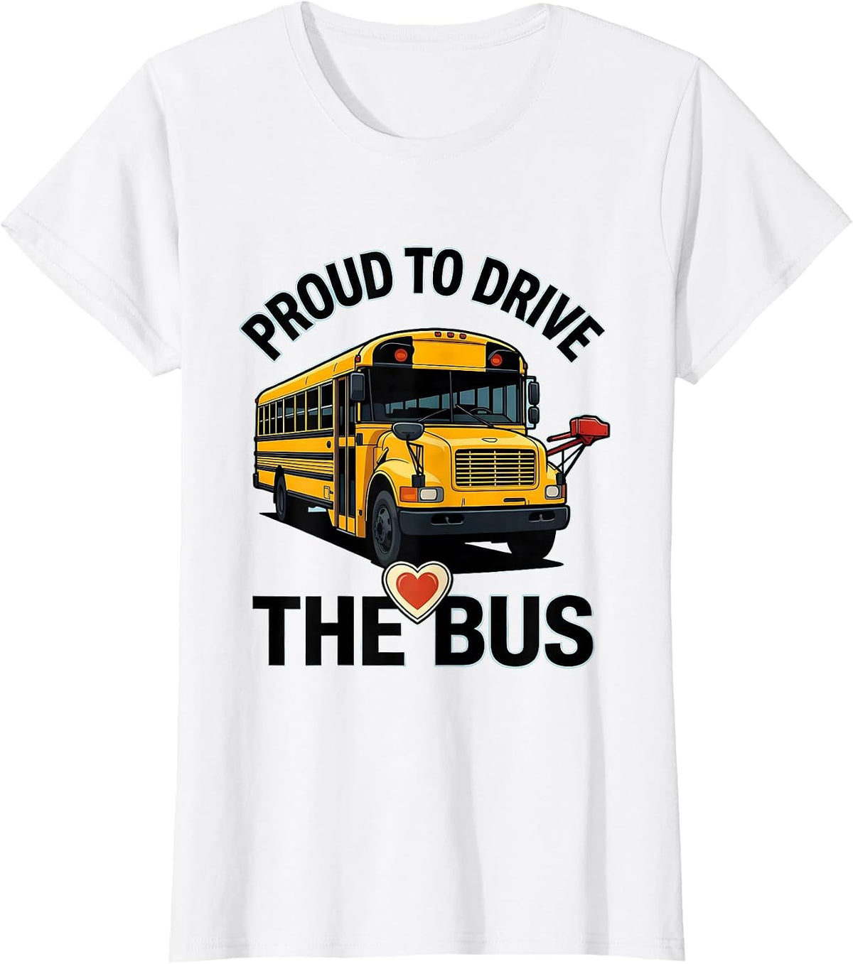 Proud To Drive The Bus Funny School Bus Driver T-Shirt - White