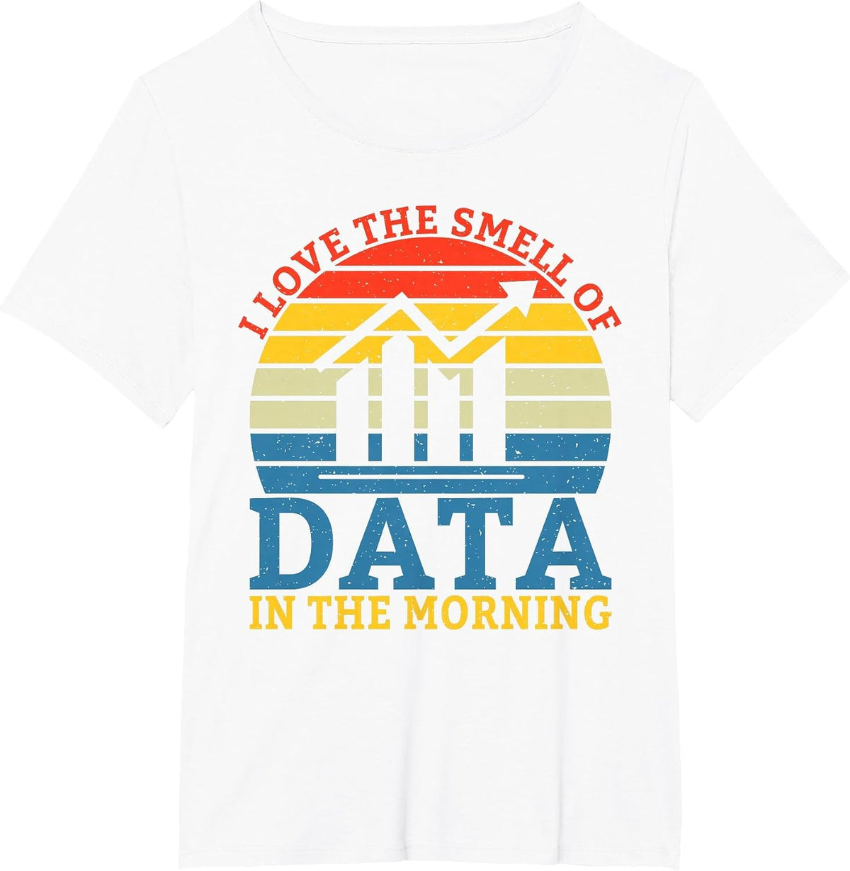 I Love the Smell of Data in the Morning Data Analyst T-Shirt - White