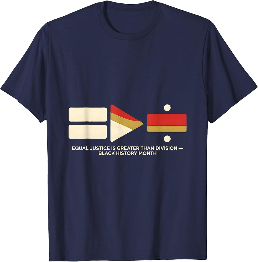 Equal Justice Is Greater Than Division — Black History Month T-Shirt - Navy Blue
